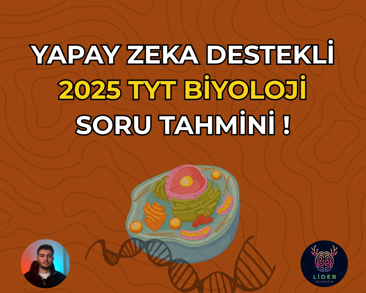 YAPAY ZEKA 2025 TYT BİYOLOJİ TAHMİNİ
